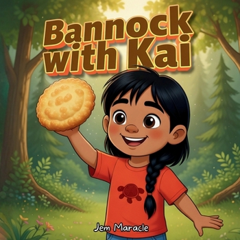 Paperback Bannock with Kai: A Joyful Mohawk Tale of Gratitude & Fry Bread Magic (with Easy Recipe Inside!) (Grateful Little Chefs) Book