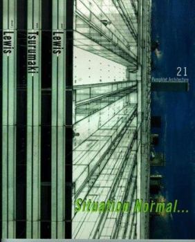 Pamphlet Architecture 21: Situation Normal...: A publication (Pamphlet Architecture) - Book  of the Pamphlet Architecture