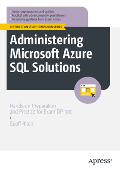 Paperback Administering Microsoft Azure SQL Solutions: Hands-On Preparation and Practice for Exam Dp-300 Book