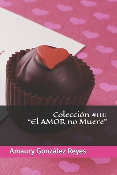 Paperback Colección #111: "El AMOR no Muere" [Spanish] Book