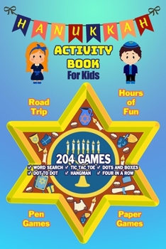 Hanukkah Activity Book For Kids: Chanukah Gift And Workbook Games, Word Search, Dot To Dot and Drawing Pages For Kids Ages 4-8 For Learning. Filled ... Four In A Row, and Dots And Boxes Games