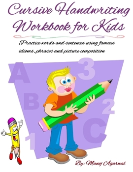 Paperback Cursive Handwriting Workbook for Kids: Practice words and sentences using famous idioms, phrases and picture composition Book