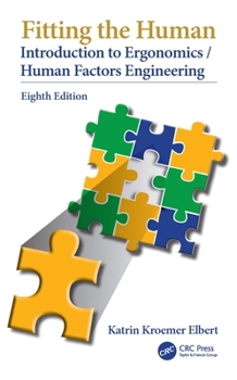 Hardcover Fitting the Human: Introduction to Ergonomics/Human Factors Engineering, Eighth Edition Book