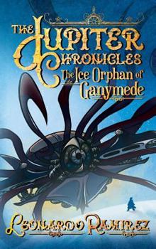 The Ice Orphan of Ganymede - Book #2 of the Jupiter Chronicles