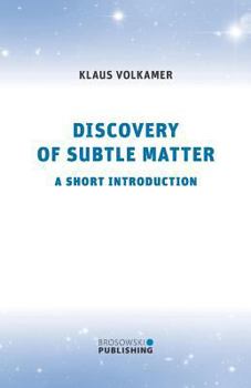 Paperback Discovery of Subtle Matter: A short Introduction Book