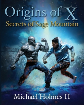 Origins of X: Secrets of Sage Mountain