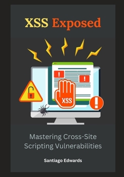 Paperback XSS Exposed: Mastering Cross-Site Scripting Vulnerabilities Book