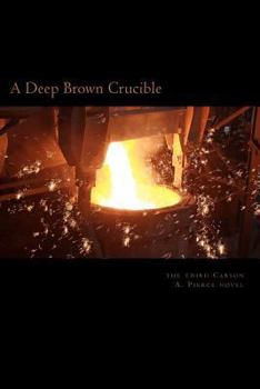 Paperback A Deep Brown Crucible: The Third Mill Meacham Story Book