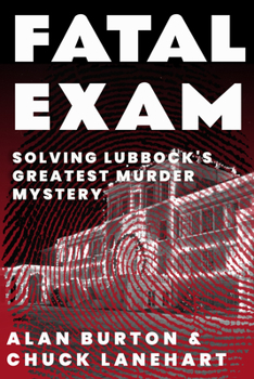 Paperback Fatal Exam: Solving Lubbock's Greatest Murder Mystery Book