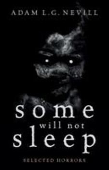 Paperback Some Will Not Sleep: Selected Horrors Book