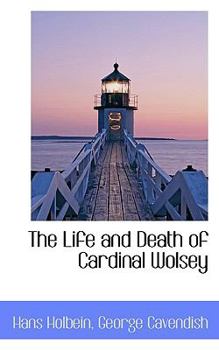 The Life and Death of Cardinal Wolsey