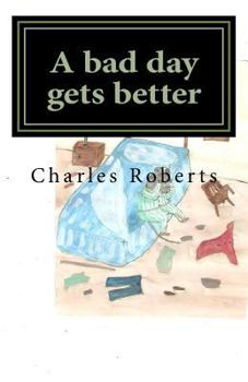 Paperback A bad day gets better Book