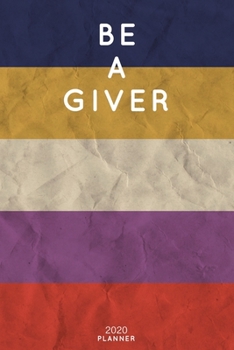 Be A Giver: Cute Motivational Quote Planner 2020 - 6"x9" 100 Pages with Calendar + US and UK Holidays + Monthly and Weekly Organizer + Habit Tracker ... Notebook (2020 Boho Planners - Volume 3)