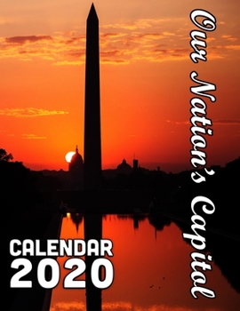 Paperback Our Nation's Capitol Calendar 2020: 14 Month Desk Calendar With Important Scenes from Washington DC Book