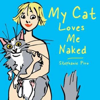 Paperback My Cat Loves Me Naked Book