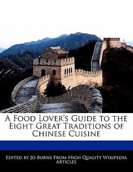 A Food Lover's Guide to the Eight Great Traditions of Chinese Cuisine