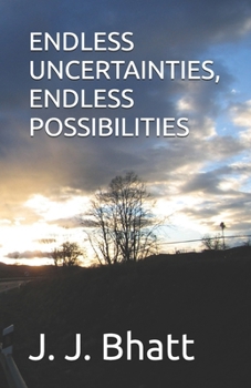 Paperback Endless Uncertainties, Endless Possibilities Book