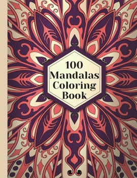 Paperback 100 Mandalas Coloring Book: Beautiful Mandalas Designs for adults, Relaxing Patterns Coloring Book