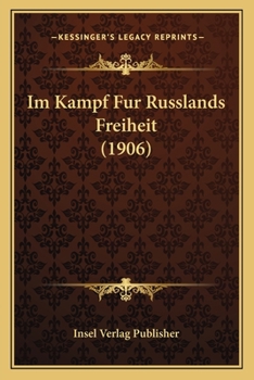 Paperback Im Kampf Fur Russlands Freiheit (1906) [German] Book