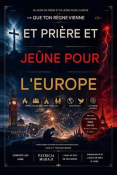 30 JOURS DE PRIÈRE ET DE JEÛNE POUR L'EUROPE: Que ton règne vienne en Europe - Pray4Nations 2 (French Edition)