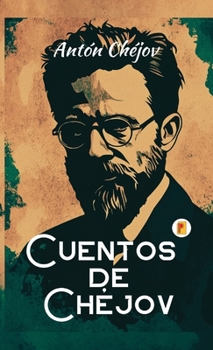 Cuentos de Chéjov (Spanish Edition)