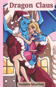 Paperback Dragon Claus: A Christmas Dragon Romance Book