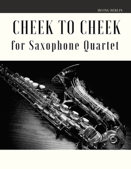 Paperback Cheek to Cheek for Saxophone Quartet Book