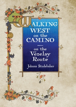 Paperback Walking West on the Camino--on the Vezelay Route Book