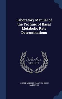 Laboratory manual of the technic of basal metabolic rate determinations
