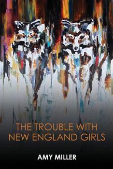 Paperback The Trouble With New England Girls Book