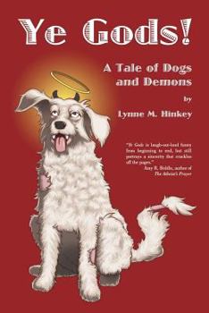 Paperback Ye Gods! a Tale of Dogs and Demons Book