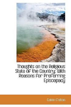 Paperback Thoughts on the Religious State of the Country; With Reasons for Preferring Episcopacy Book