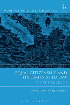 Paperback Equal Citizenship and Its Limits in EU Law: We The Burden? Book