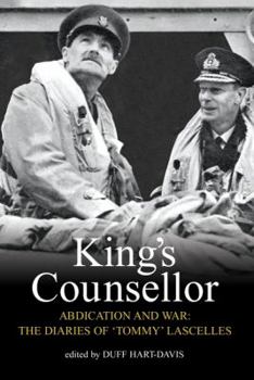 Hardcover King's Counsellor Abdication and War: The Diaries of Sir Alan Lascelles Book