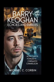 Paperback Barry Keoghan: Echoes and Embers: How Chaos Forged a Cinematic Chameleon Book