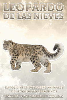 Paperback Leopardo de las Nieves: Datos divertidos sobre animales del zoológico para niños #45 [Spanish] Book