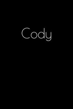 Paperback Cody: Notebook / Journal / Diary - 6 x 9 inches (15,24 x 22,86 cm), 150 pages. Personalized for Cody. Book