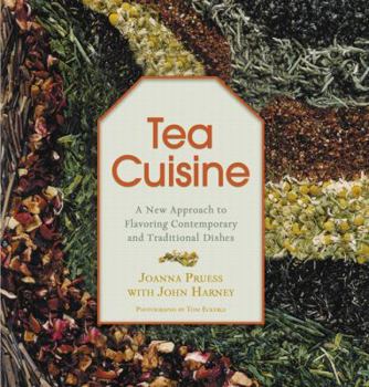 Paperback Tea Cuisine: A New Approach to Flavoring Contemporary and Traditional Dishes Book