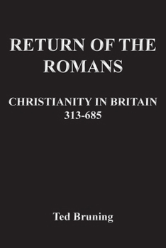 Paperback Return of the Romans: Christianity in Britain 313-685 Book