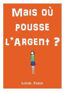 Paperback Mais où pousse l'argent ? [French] Book