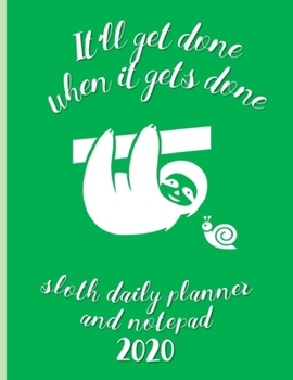 Paperback It'll Get Done When It Gets Done Sloth Daily Planner And Notepad 2020: Fun And Stylish At-A-Glance Organizer Diary - Jungle Book