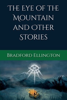 Paperback The Eye of the Mountain and Other Stories Book
