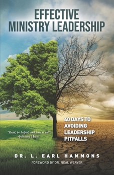 Paperback Effective Ministry Leadership: 40 Days to Avoiding Ministry Pitfalls Book