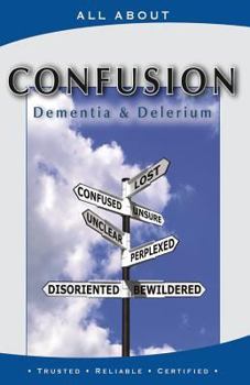 Paperback All About Coping with Confusion: Delerium and Dementia Book