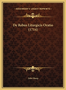 De Rebus Liturgicis Oratio (1714)