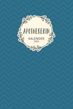 Paperback Apothekerin Kalender 2020: Geschenk Wochenplaner, Terminkalender 2020 f?r Ausbildung, Beruf, Kita, Kindergarten, Kinderg?rtnerin. Geschenkidee zu [German] Book