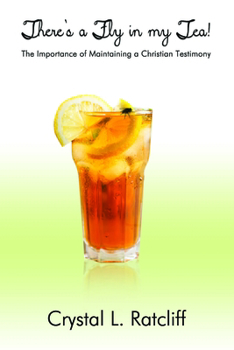 Paperback There's a Fly in My Tea!: The Importance of Maintaining a Christian Testimony Book