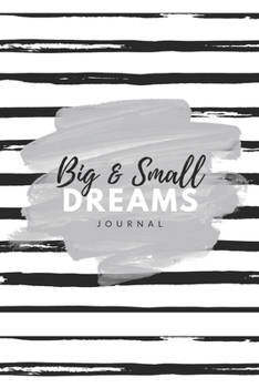 Big & Small Dreams Bullet Journal: 6x9 inches dotted journal to write in, 120 pages, notebook, diary and logbook, soft cover grey and black
