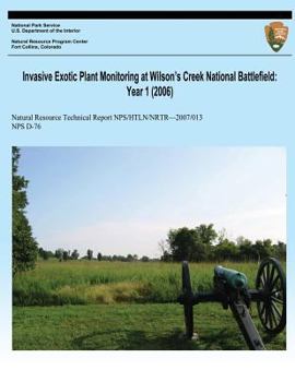 Paperback Invasive Exotic Plant Monitoring at Wilson's Creek National Battlefield: Year 1 (2006) Book