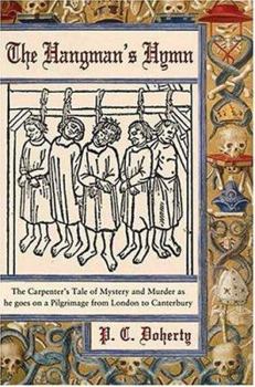 Hardcover The Hangman's Hymn: The Carpenter's Tale of Mystery and Murder as He Goes on a Pilgrimage from London to Canterbury Book